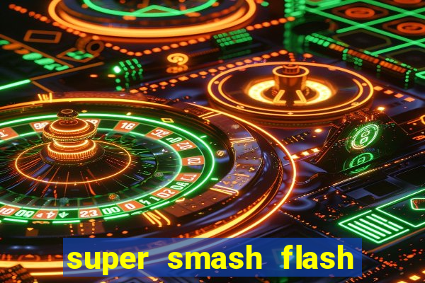 super smash flash 2 360